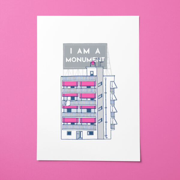 "I am a Monument" Print